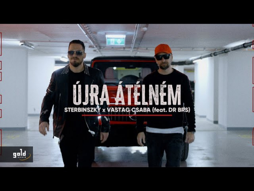 STERBINSZKY X VASTAG CSABA – Újra átélném (feat. DR BRS) | Official Music Video